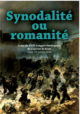 Synodalité ou Romanité