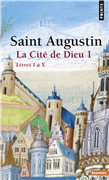 Saint Augustin - La cité de Dieu (Vol. 1)