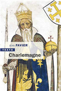 Charlemagne - Biographie par Jean Favier