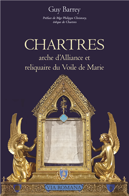 Chartres - Arche d'Alliance et reliquaire du voile de Marie