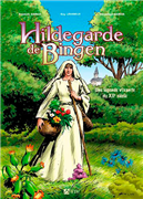 Hildegarde de Bingen, une légende vivante du XIIe siècle (BD)