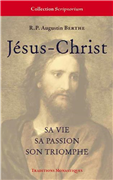 Jésus-Christ - Sa vie, sa passion, son triomphe