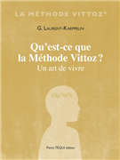 Qu'est-ce que la méthode Vittoz ? Un art de vivre (Nouvelle édition)