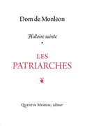 Les Patriarches - Commentaire historique et mystique sur les récits de la Genèse