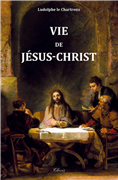 Vie de Jésus-Christ (Ludolphe le Chartreux)