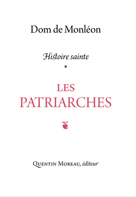 Les Patriarches - Commentaire historique et mystique sur les récits de la Genèse