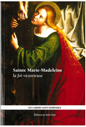 Sainte Marie-Madeleine, la foi victorieuse