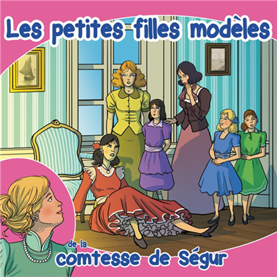 Les petites filles modèles - Comtesse de Ségur (CD)