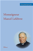 Une pensée par jour - Mgr Marcel Lefebvre