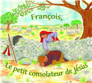 François, le petit consolateur de Jésus (CD)
