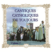 Cantiques catholiques de toujours vol. 3 (CD)