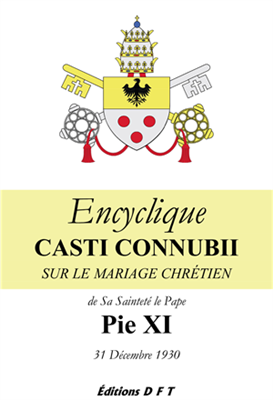 Encyclique Casti Connubii - sur le mariage chrétien