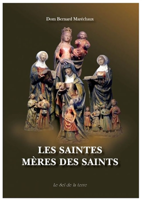 Les saintes mères des saints