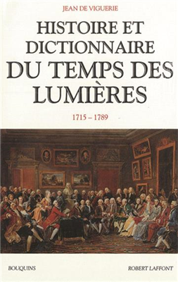 Histoire et dictionnaire du Temps des Lumières