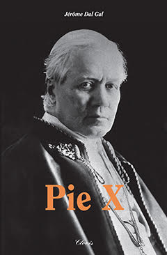 Pie X (Biographie - Père Jérôme Dal Gal)