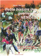 Petite Histoire des guerres de Vendée (Henri Servien)