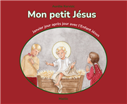 Mon petit Jésus - Janvier au jour le jour avec l'Enfant-Jésus