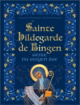 Sainte Hildegarde de Bingen, génie du Moyen Âge